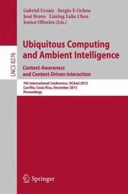 Tapa de Ubiquitous Computing And Ambient Intelligence Contextawareness And Contextdriven Interaction 7th International Conference Ucami 2013 Carrillo Costa Rica December 26 2013 Proceedings