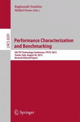 Tapa de Performance Characterization And Benchmarking 5th Tpc Technology Conference Tpctc 2013 Trento Italy August 26 2013 Revised Selected Papers