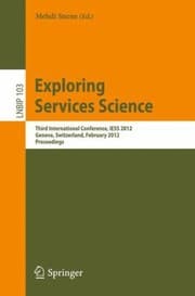 Tapa de Exploring Services Science Third International Conference Iess 2012 Geneva Switzerland February 1517 2012 Proceedings