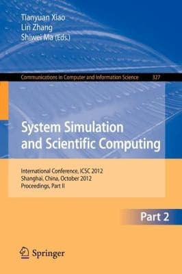 Tapa de System Simulation And Scientific Computing International Conference Icsc 2012 Shanghai China October 2730 2012 Proceedings