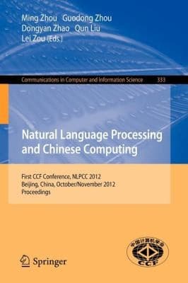 Tapa de Natural Language Processing And Chinese Computing First Ccf Conference Nlpcc 2012 Beijing China October 31november 5 2012 Proceedings