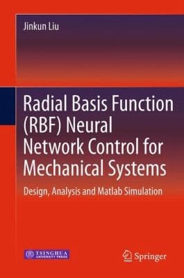 Tapa de Radial Basis Function Rbf Neural Network Control For Mechanical Systems Design Analysis And Matlab Simulation