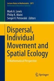 Tapa de Dispersal Individual Movement And Spatial Ecology A Mathematical Perspective