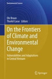 Tapa de On The Frontiers Of Climate And Environmental Change Vulnerabilities And Adaptations In Central Vietnam