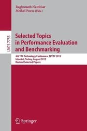 Tapa de Selected Topics In Performance Evaluation And Benchmarking 4th Tpc Technology Conference Tpctc 2012 Istanbul Turkey August 27 2012 Revised Selected Papers