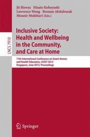 Tapa de Inclusive Society Health And Wellbeing In The Community And Care At Home 11th International Conference On Smart Homes And Health Telematics Icost 2013 Singapore June 1921 2013 Proceedings