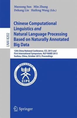 Tapa de Chinese Computational Linguistics and Natural Language Processing Based on Naturally Annotated Big Data