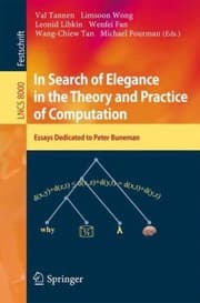 Tapa de In Search Of Elegance In The Theory And Practice Of Computation Essays Dedicated To Peter Buneman