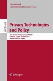 Tapa de Privacy Technologies And Policy First Annual Privacy Forum Apf 2012 Limassol Cyprus October 1011 2012 Revised Selected Papers
