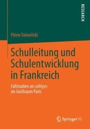 Tapa de Schulleitung Und Schulentwicklung In Frankreich Fallstudien An Collges Im Grossraum Paris