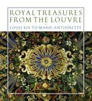 Tapa de Royal Treasures From The Louvre Louis Xiv To Marieantoinette