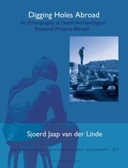 Tapa de Digging Holes Abroad An Ethnography Of Dutch Archaeological Research Projects Abroad