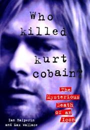 Tapa de Who killed Kurt Cobain?