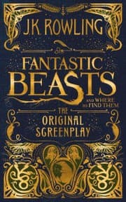 Tapa de Fantastic Beasts and Where to Find Them. The Original Screenplay