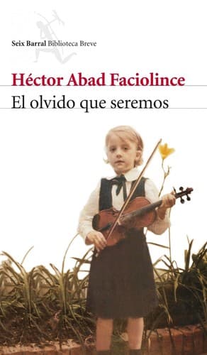 Tapa de El olvido que seremos. - 1. edición