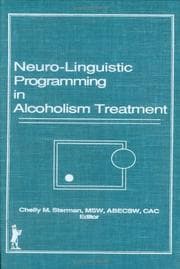 Tapa de Neuro-Linguistic Programming in Alcoholism Treatment (Haworth Series in Addictions Treatment, Vol 3) (Haworth Series in Addictions Treatment, Vol 3)