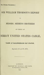 Tapa de Sir William Thomson's report to Messrs. Siemens Brothers on tests of direct United States cable