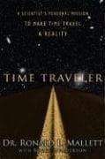 Tapa de Time traveler : a scientist's personal mission to make time travel a reality