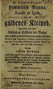 Tapa de Himmlisch Manna, Azoth et Ignis, das ist: g©ơldenes Kleinod, handelnde von dem k©œstlichen Eckstein der Natur und desselben ... Kr©Þften ... Benebst einem Anhang noch mehr andrer ... Curiosit©Þten ... mitgetheilet von einem Anonymo