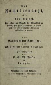 Tapa de Der Familienarzt, oder die Kunst, sein Leben im Genusse der Gesundheit zu f©ơhren, sich gegen Krankheiten su sichern und diese selbst ertr©Þglicher, k©ơrzer und gefahrloser zu machen