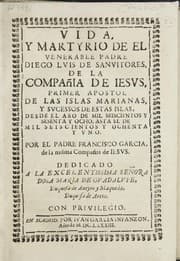Tapa de Vida y martyrio de el venerable padre Diego Lvis de Sanvitores, de la Compan ia de Iesvs