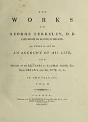 Tapa de The works of George Berkeley, D.D. late Bishop of Cloyne in Ireland. To which is added, an account of his life [by J. Stock] and several of his letters to Thomas Prior, Esq., Dean Gervais, and Mr. Pope, etc