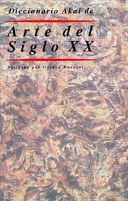 Tapa de Diccionario de arte del siglo XX/ Dictionary of XX Century Art (Akal Diccionarios/ Akal Dictionaries)