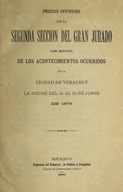 Tapa de Proceso intruido por la Segunda Seccio n del Gran Jurado con motivo de los acontecimientos ocurridos en la Ciudad de Veracruz la noche del 24 al 25 de junio de 1879