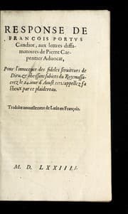 Tapa de Response de Francois Portus, Candiot, aux lettres diffamatoires de Pierre Carpentier, aduocat, pour l'innocence des fideles seruiteurs de Dieu& obeissans subiets du Roy massacrez le 24. iour d'aoust 1572, appellez factieux par ce plaidereau