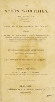 Tapa de Biographia Scoticana, or, A brief historical account of the most eminent Scots worthies : noblemen, gentlemen, ministers, and others, who testified or suffered for the cause of Reformation in Scotland ; from the beginning of the sixteenth century, to the year 1688