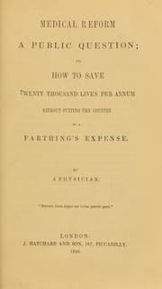 Tapa de Medical reform a public question, or, How to save twenty thousand lives per annum without putting the country to a farthing's expense