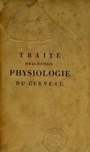 Tapa de Trait©♭ sur la nouvelle physiologie du cerveau, ou, Exposition de la doctrine de Gall sur la structure et les fonctions de cet organe