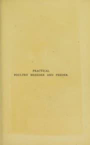 Tapa de Practical poultry breeder and feeder, or, How to make poultry pay