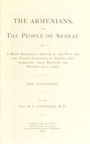 Tapa de The Armenians,or the people of Ararat : a brief historical sketch of the past and the present condition of Armenia, the Armenians, their religion, and missions among them