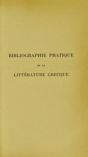 Tapa de Bibliographie pratique de la littérature grecque des origines à la fin de la période romaine