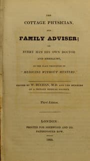 Tapa de The cottage physician, and family adviser; or every man his own doctor and herbalist. On the plain principles of "Medicine without mystery."