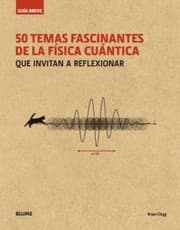 Tapa de 50 temas fascinantes de la física cuántica que invitan a reflexionar