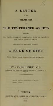 Tapa de A letter to the members of the Temperance Society showing that the use of tea and coffee cannot be safely substituted for that of spirituous liquors