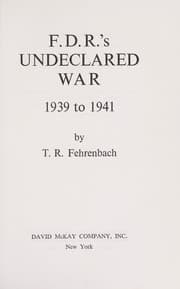 Tapa de F.D.R.'s undeclared war, 1939 to 1941