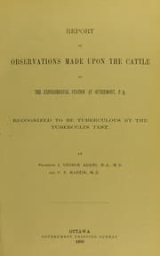 Tapa de Report on observations made upon the cattle at the experimental station at Outremont, P.Q. recognized to be tuberculous by the tuberculin test