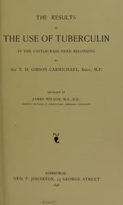 Tapa de The results of the use of tuberculin in the Castlecraig herd belonging to Sir T. D. Gibson Carmichael
