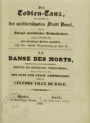 Tapa de Der Todten-Tanz, wie derselbe in der weitber©ơhmten Stadt Basel, als ein Spiegel menschlicher Beschaffenheit, ganz k©ơnstlich mit lebendigen Farben gemahlet, nicht ohne n©ơtzliche Verwunderung zu sehen ist = La Danse des morts, miroir de la nature humaine, peinte en couleurs v©♭ritables, telle qu'elle se voit non sans une utile admiration. Dans la c©♭l©·bre ville de B©Øle