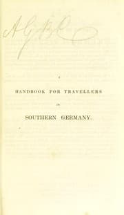 Tapa de A handbook for travellers in Southern Germany. Being a guide to Bavaria, Austria, Tyrol, Salzburg, Styria, &c., the Austrian and Bavarian Alps, and the Danube from Ulm to the Black Sea