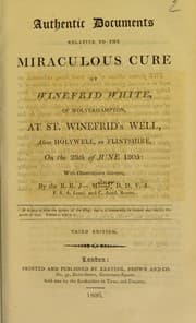 Tapa de Authentic documents relative to the miraculous cure of Winefrid White, of Wolverhampton, at St. Winefrid's Well, alias Holywell, in Flintshire, on the 28th of June 1805