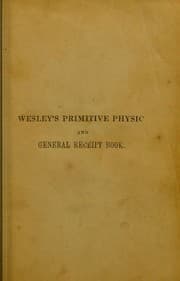 Tapa de Primitive physick: or, an easy and natural method of curing most diseases. To which is added, the general receipt book, containing ... receipts [in every branch of science ... with directions for making British wines ...