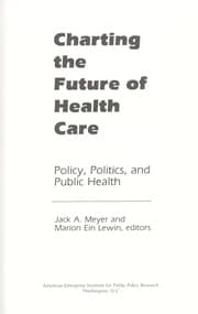 Tapa de Charting the future of health care : policy, politics, and public health