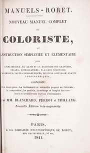 Tapa de Nouveau manuel complet du coloriste, ou, Instruction simplifiée et élémentaire pour l'enluminure, le lavis et la retouche des gravures, images, lithographies, planches d'histoire naturelle, cartes géographique, peinture orientale, plants topographiques