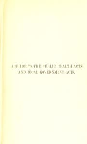 Tapa de A guide to the Public health acts, 1875 & 1890, and the local government acts, 1888 & 1894