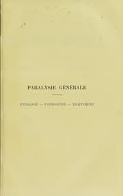 Tapa de De la paralysie generale : etiologie, pathogenie, traitement