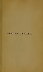 Tapa de Jerome Cardan : the life of Girolamo Cardano, of Milan, physician
